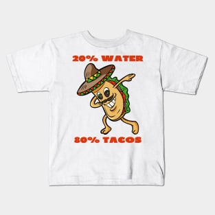 20 % water 80% tacos Kids T-Shirt